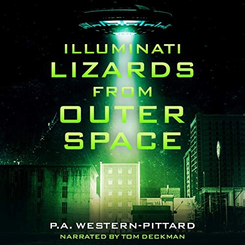 Illuminati Lizards from Outer Space by P.A. Western-Pittard