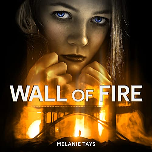 Wall of Fire: A Young Adult Dystopian Novel