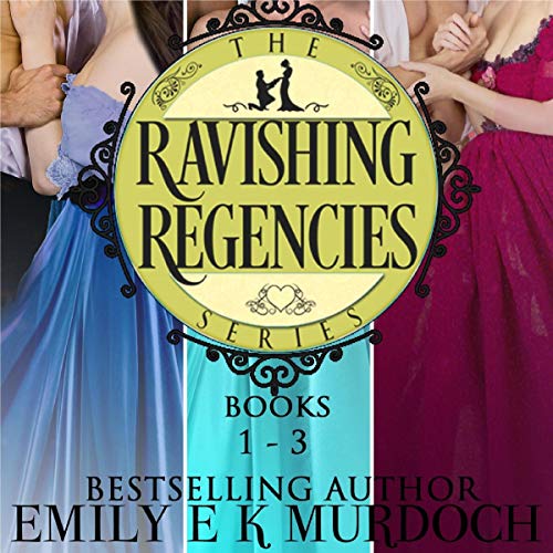 Ravishing Regencies: Books 1-3