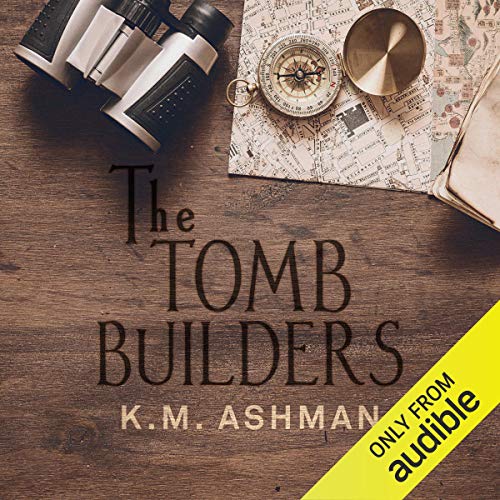 The Tomb Builders by K. M. Ashman
