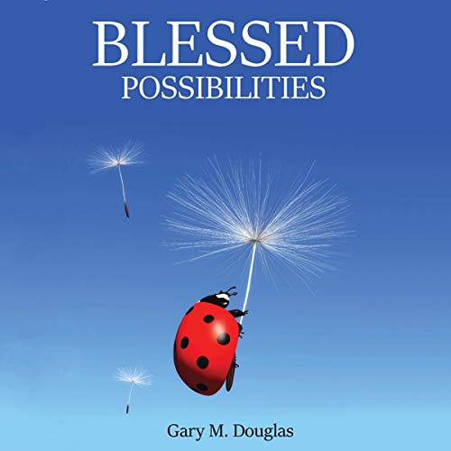 Blessed Possibilities by Gary M. Douglas