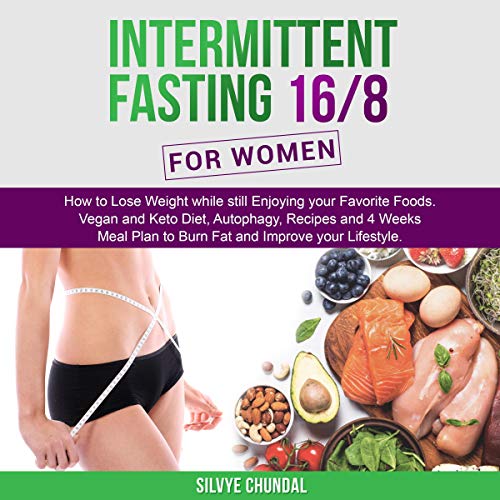 Intermittent Fasting 16/8 for Women by Silvye Chundal