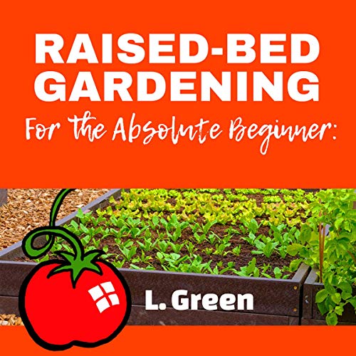Raised-Bed Gardening by Leif E. Green