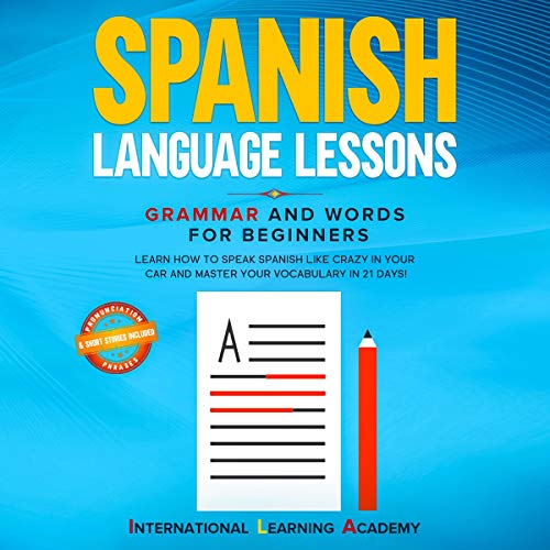 Spanish Language Lessons: Grammar and Words for Beginners