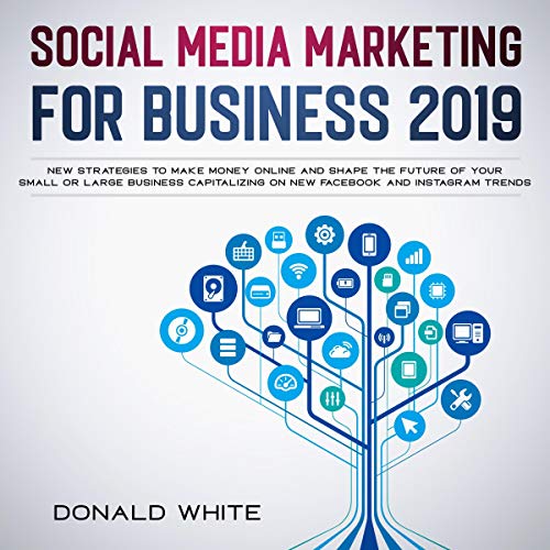 Social Media Marketing for Business 2019