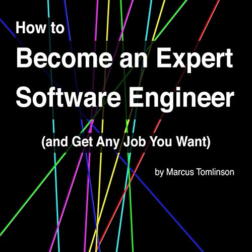 How to Become an Expert Software Engineer (and Get Any Job You Want)
