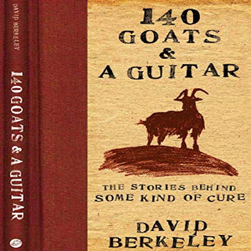 140 Goats and a Guitar by David Berkeley