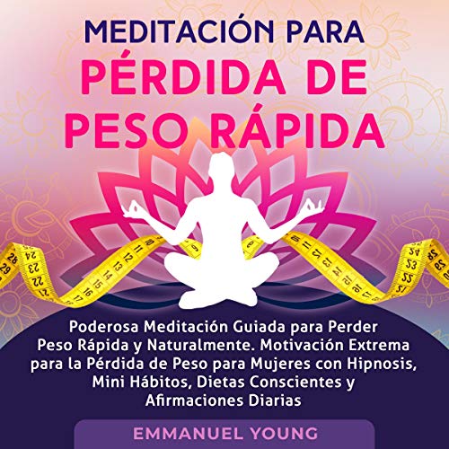 Meditación para Pérdida de Peso Rápida [Meditation for Rapid Weight Loss]