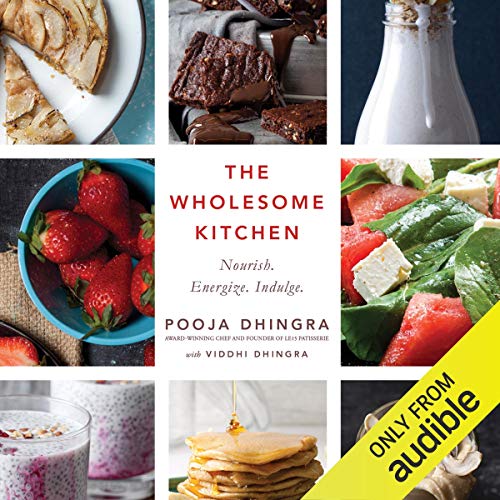 The Wholesome Kitchen by Pooja Dhingra