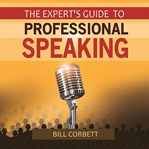 The Expert's Guide to Professional Speaking