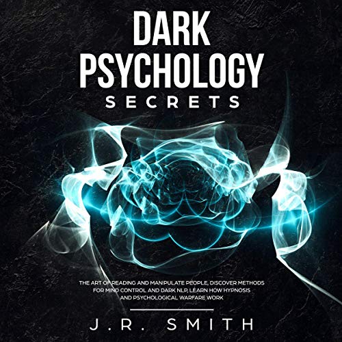 Dark Psychology Secrets by J.R. Smith