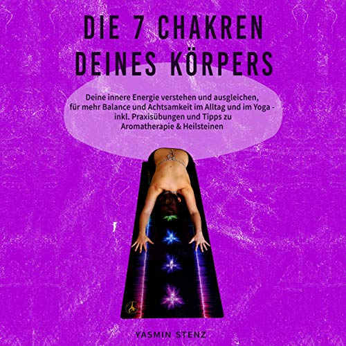 Die 7 Chakren deines Körpers [The 7 Chakras of Your Body]