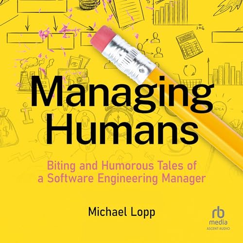 Managing Humans by Michael Lopp