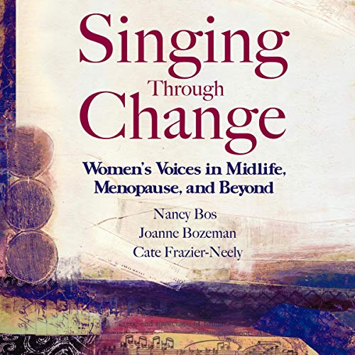 Singing Through Change by Nancy Bos