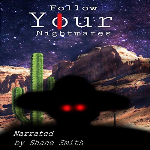 Follow Your Nightmares by Joel Sanchez