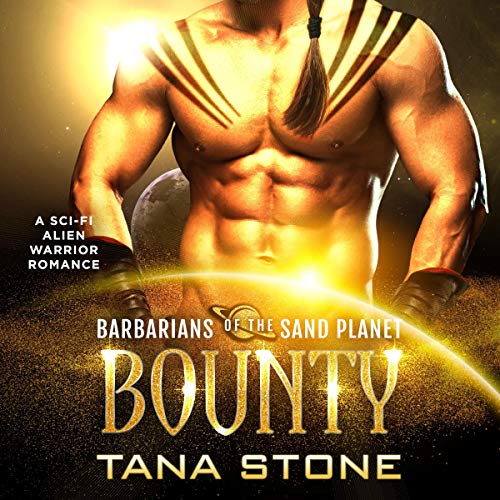 Bounty: A Sci-Fi Alien Warrior Romance by Tana Stone