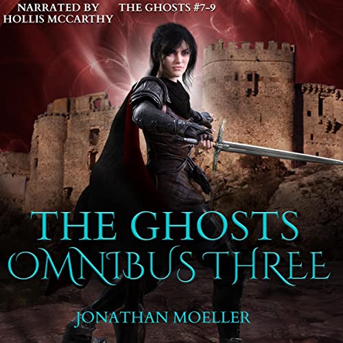 The Ghosts Omnibus Three by Jonathan Moeller