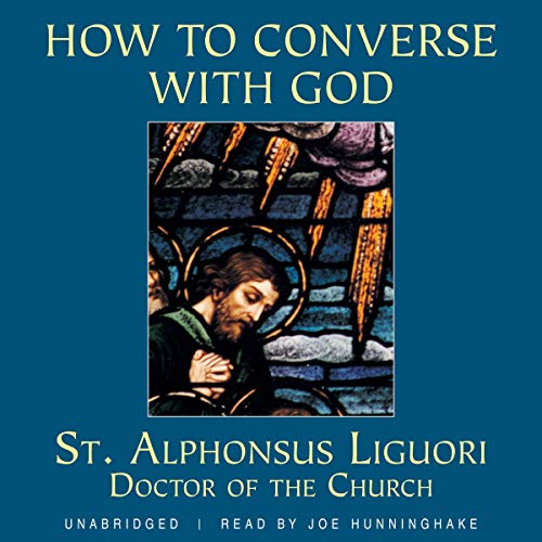 How to Converse With God by Liguori