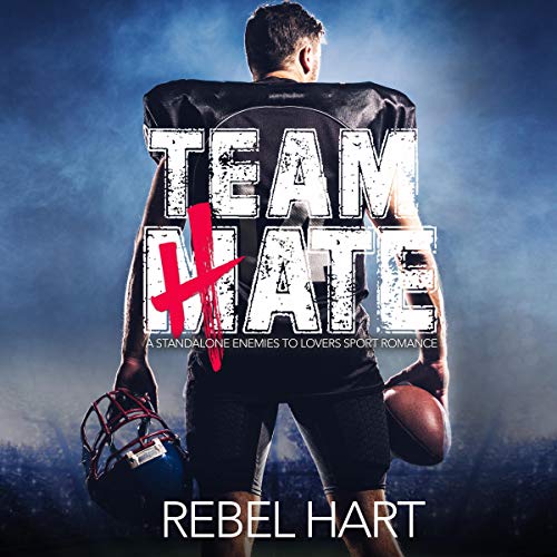 Team Hate (An Enemies to Lovers Standalone Romance)