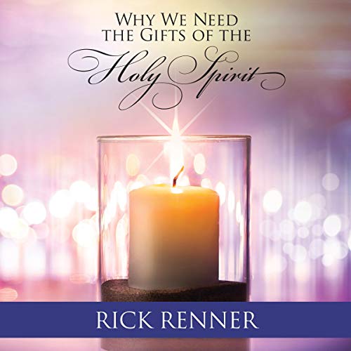 Why We Need the Gifts of the Holy Spirit
