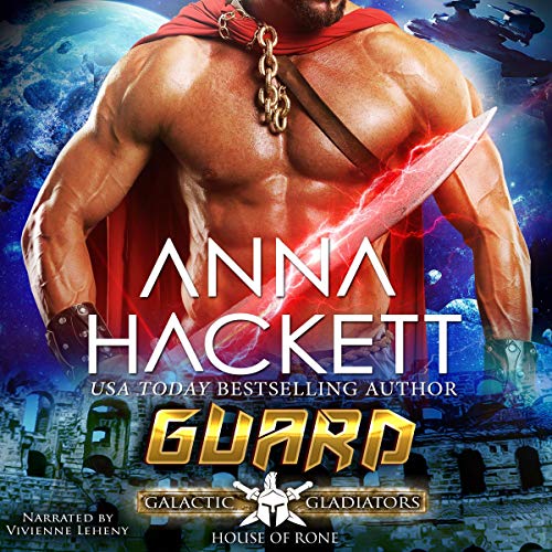 Guard: A Scifi Alien Romance by Anna Hackett