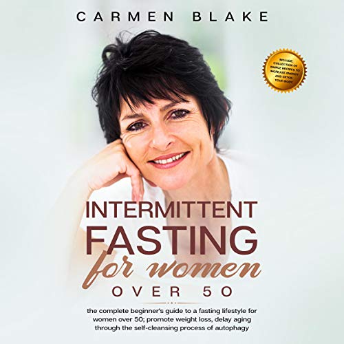 Intermittent Fasting for Women over 50 by Carmen Blake
