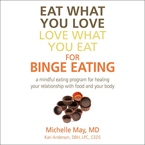 Eat What You Love, Love What You Eat for Binge Eating