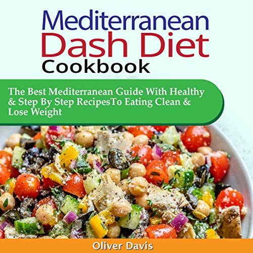 Mediterranean Dash Diet Cookbook by Oliver Davis