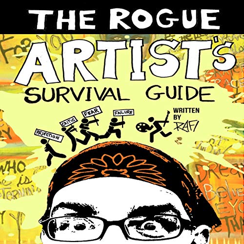 The Rogue Artist's Survival Guide by Rafi Perez
