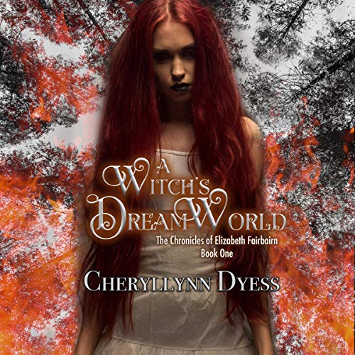 A Witch's Dream World by Cheryllynn Dyess