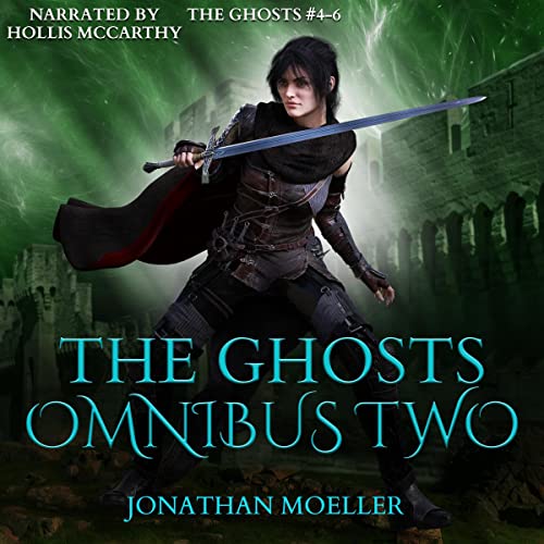 The Ghosts Omnibus Two by Jonathan Moeller