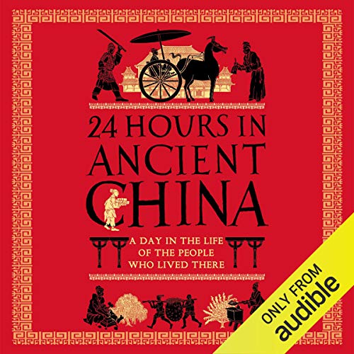 24 Hours in Ancient China by Yijie Zhuyang