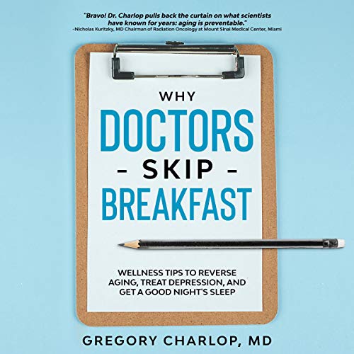 Why Doctors Skip Breakfast by Gregory Charlop