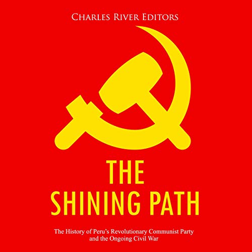 The Shining Path by Charles River Editors