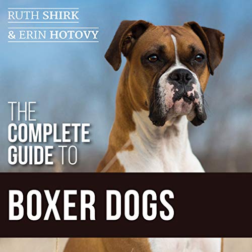 The Complete Guide to Boxer Dogs by Ruth Shirk