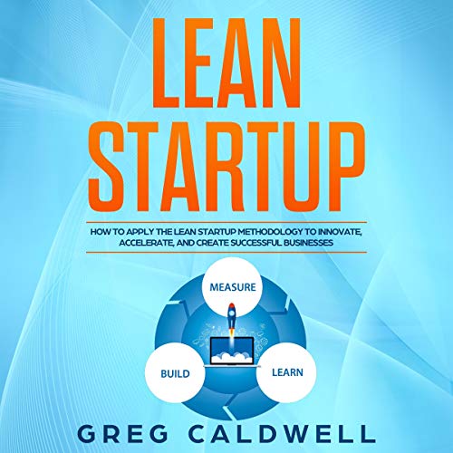 Lean Startup by Greg Caldwell