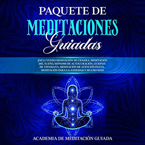 Paquete de Meditaciones Guiadas [Guided Meditation Package] by Academia De Meditación Guiada