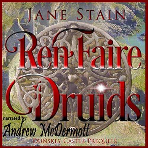 RenFaire Druids: Dunskey Castle Prequels