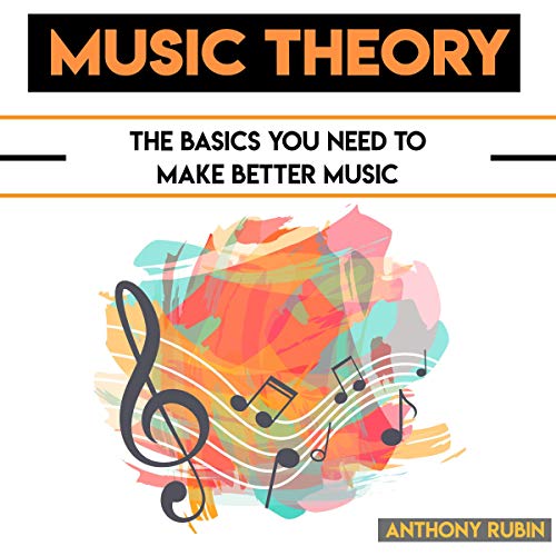 Music Theory: The Basics You Need to Make Better Music