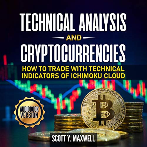 Technical Analysis & Cryptocurrencies by Scott Y. Maxwell