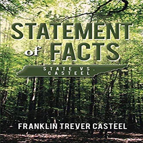 Statement of Facts by Franklin Casteel