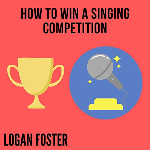 How to Win a Singing Competition