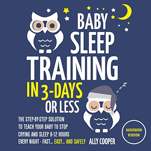 Baby Sleep Training in 3 Days or Les
