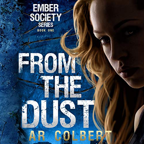 From the Dust: A Dystopian Novel