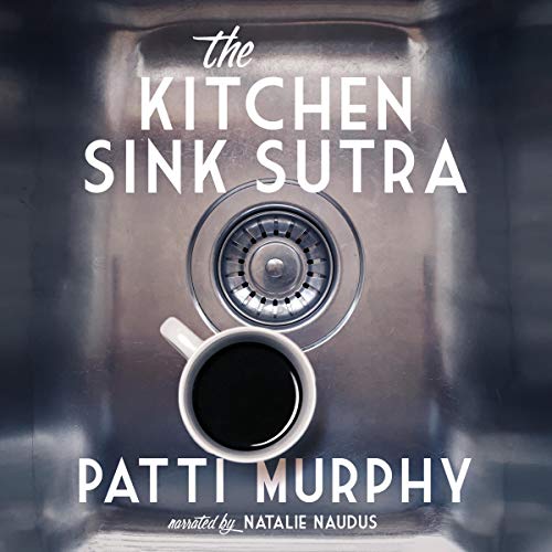 The Kitchen Sink Sutra by Patti Murphy