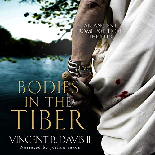 Bodies in the Tiber: An Ancient Rome Political Thriller