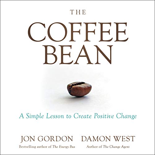 The Coffee Bean: A Simple Lesson to Create Positive Change