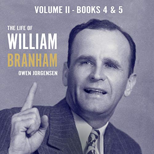 Supernatural - The Life of William Branham Volume II