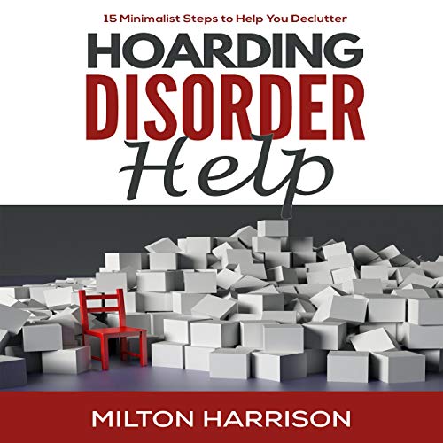 Hoarding Disorder Help by Milton Harrison