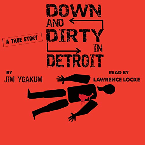 Down and Dirty in Detroit